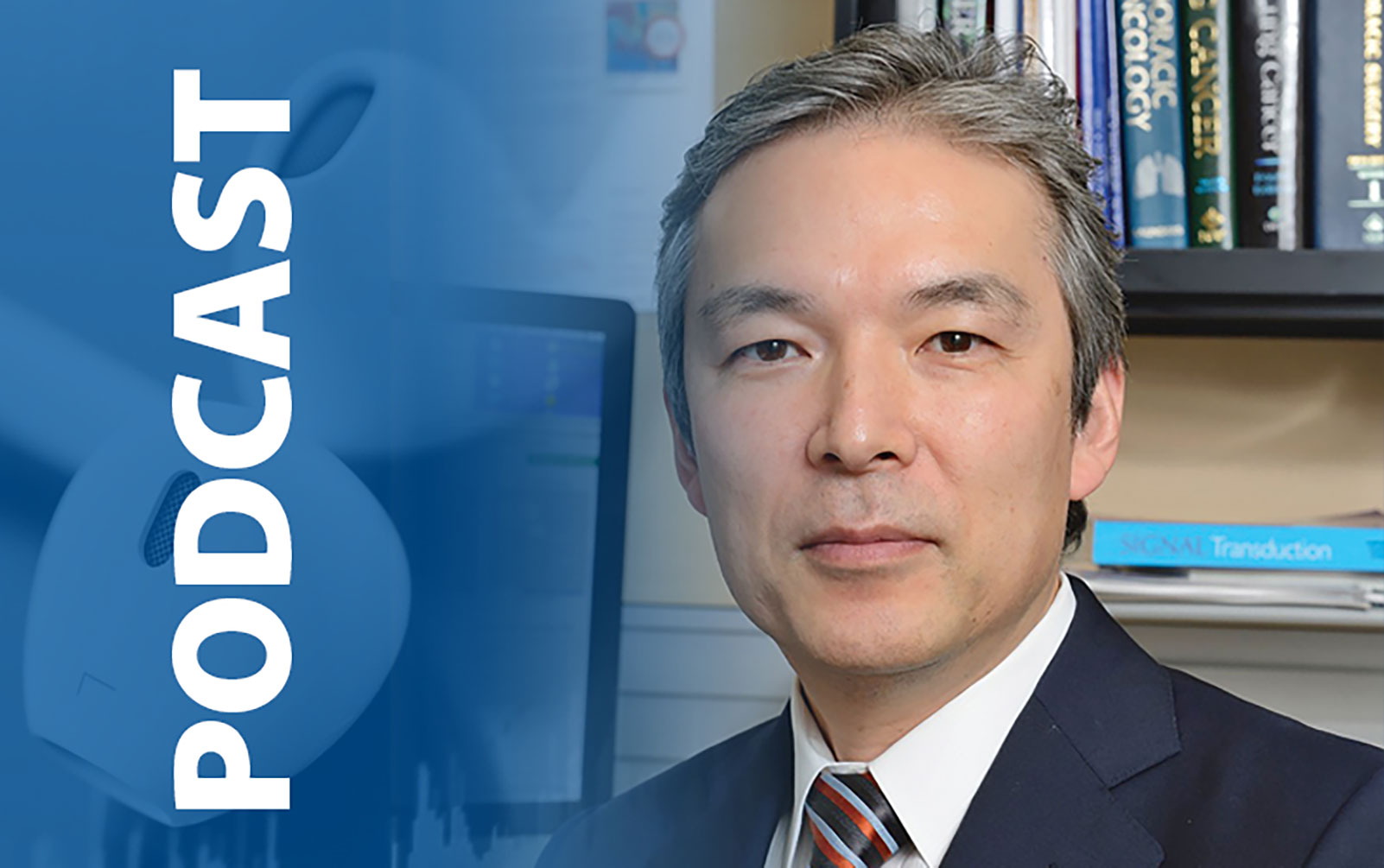 Lung Cancer Considered - Episode XXV - Mar 16, 2020 Dr. Marty Edelman Speaks With IASLC President Dr.
            Tetsuya Mitsudomi